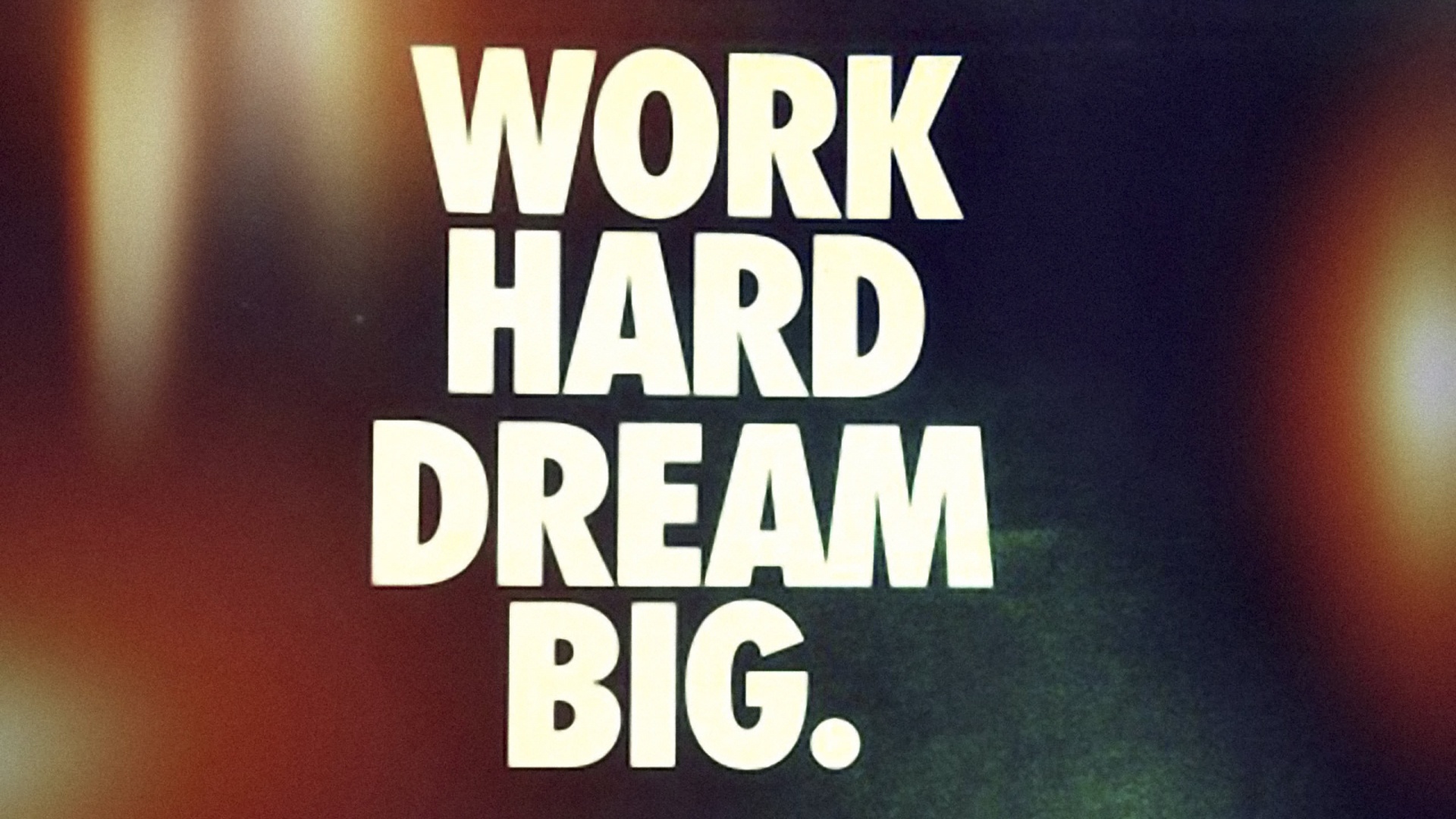 Work Hard Dream Big